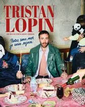 Tristan Lopin - Partez sans moi, je vous rejoins_Nice